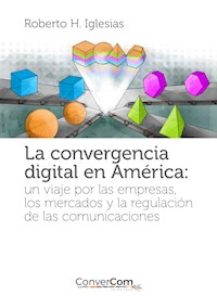 La convergencia digital en América - Roberto H. Iglesias - ebook