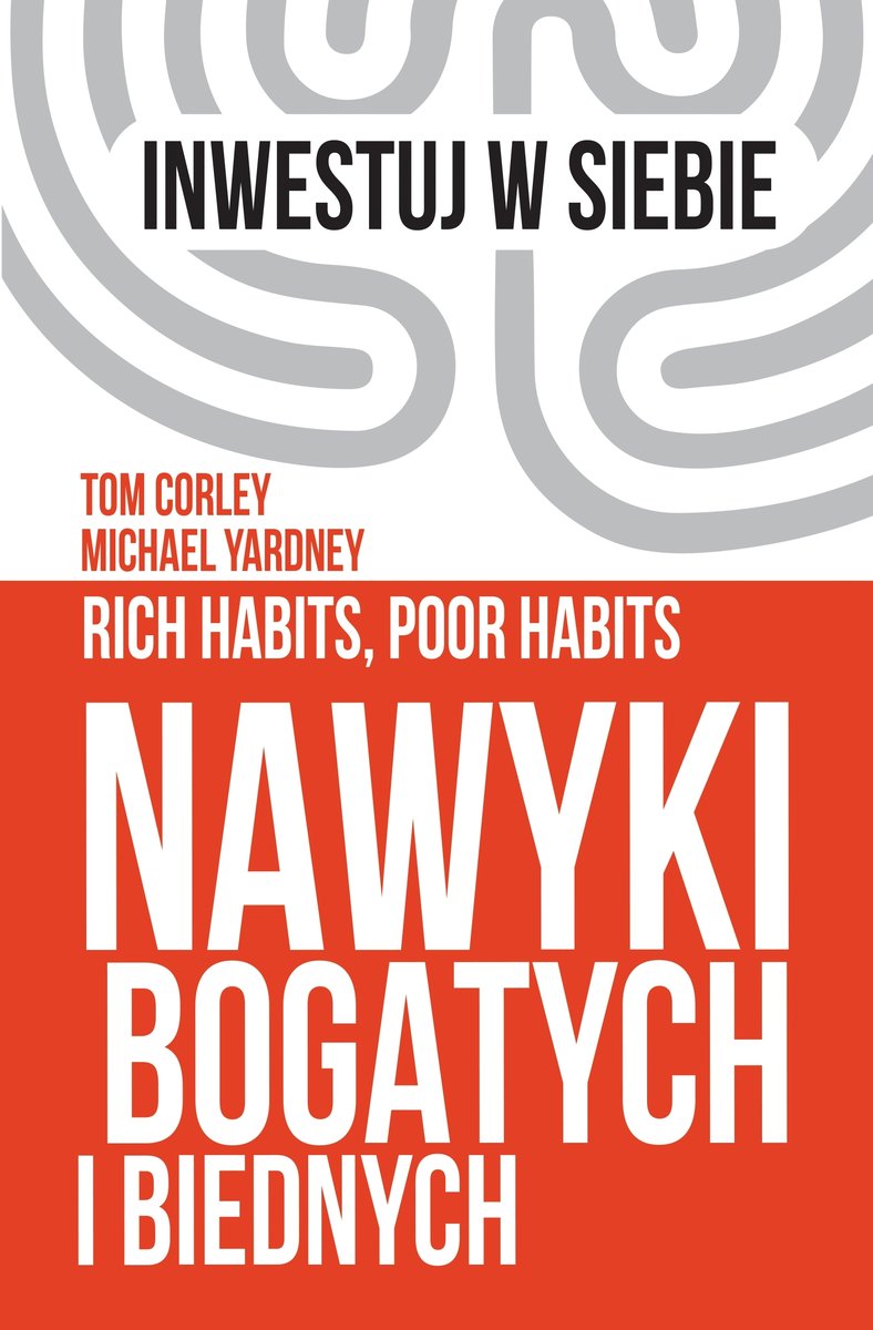 Nawyki bogatych i biednych - Tom Corley, Michael Yardney - ebook + audiobook + książka