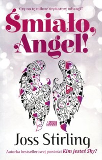 Śmiało, Angel! Saga o braciach Benedictach - Joss Stirling - książka