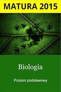 Matura. Biologia. Poziom podstawowy - Opracowanie arkuszy CKE - ebook