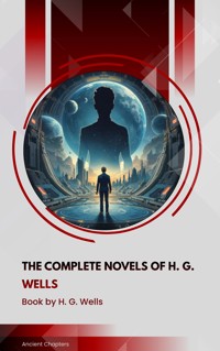The Complete Novels of H. G. Wells - H G Wells - ebook