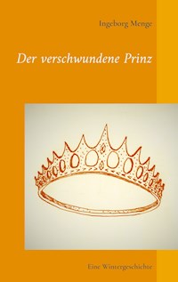 Der verschwundene Prinz - Ingeborg Menge - ebook