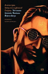 Jestem tym który rozszyfrował Enigmę - Robert Gawłowski - książka