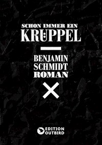 Schon immer ein Krüppel - Benjamin Schmidt - ebook