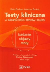 Testy kliniczne w badaniu kości, stawów i mięśni - Buckup Klaus, Buckup Johannes - książka