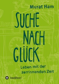 Suche nach Glück - Murat Ham - ebook