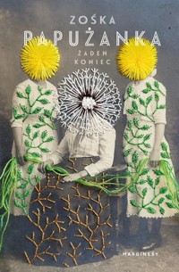 Żaden koniec - Zośka Papużanka - książka