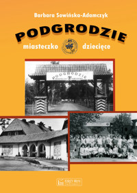 Podgrodzie. Miasteczko dziecięce - Barbara Sowińska-Adamczyk - książka