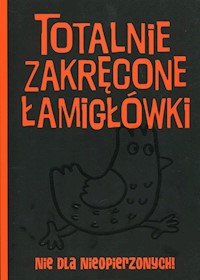 Totalnie zakręcone łamigłówki nie dla nieopierzonych! -  - książka