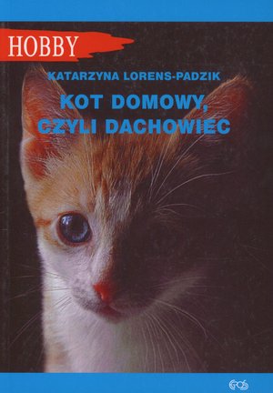 Kot domowy, czyli dachowiec - Katarzyna Lorens-Padzik - książka