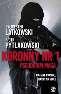 Koronny nr 1 Pseudonim Masa - Latkowski Sylwester, Pytlakowski Piotr - książka
