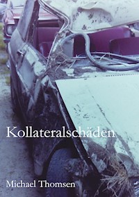 Kollateralschäden - Michael Thomsen - ebook