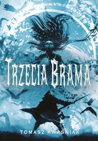 Trzecia brama - Tomasz Kwaśniak - ebook + audiobook + książka