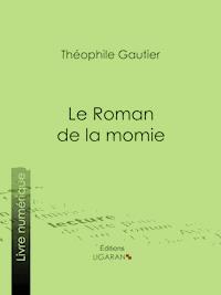Le Roman de la momie - Théophile Gautier - ebook
