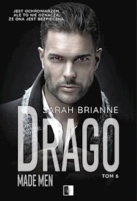 Drago. Made men. Tom 6 - Brianne Sarah - ebook