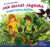Jak skrzat Jagódka tropił leśną plotkę - Ewa Stadtmüller - książka