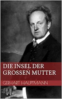 Die Insel der großen Mutter - Hauptmann Gerhart - ebook