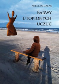 Barwy utopionych uczuć - Galas Wiesław - książka