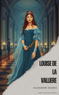 Louise de la Valliere - Alexandre Dumas - ebook