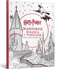 Harry Potter. Kolorowanka. Magiczne miejsca i postacie - zbiorowa praca - książka