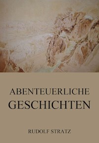 Abenteuerliche Geschichten - Rudolf Stratz - ebook