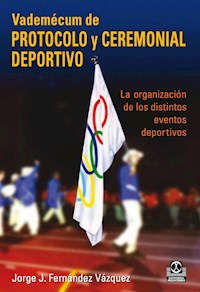 Vademécum de protocolo y ceremonial deportivo - Jorge J. Fernández Vázquez - ebook