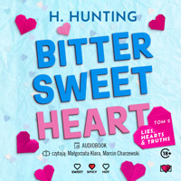 Bitter Sweet Heart. Lies, Hearts & Truths. Tom 2 - Hunting Helena - ebook + audiobook
