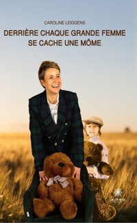 Derrière chaque grande femme se cache une môme - Caroline Leidgens - ebook