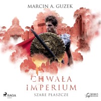 Szare Płaszcze: Chwała Imperium - Marcin A. Guzek - ebook + audiobook