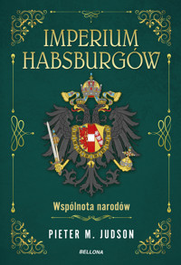 Imperium Habsburgów. Wspólnota narodów - Pieter M. Judson - książka