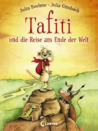 Tafiti und die Reise ans Ende der Welt (Band 1) - Boehme Julia - ebook