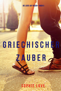 Griechischer Zauber (Die Liebe auf Reisen – Band 5) - Sophie Love - ebook