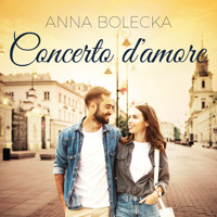 Concerto d’amore - Anna Bolecka - ebook + audiobook
