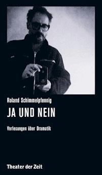 Roland Schimmelpfennig - Ja und Nein - Roland Schimmelpfennig - ebook
