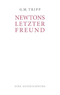 Newtons letzter Freund - G.M. Tripp - ebook