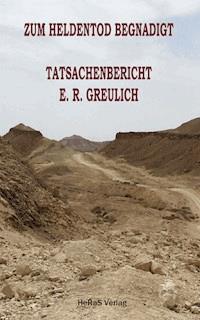 Zum Heldentod begnadigt - E.R. Greulich - ebook