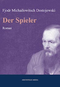 Der Spieler - Fjodor Michailowitsch Dostojewski - ebook