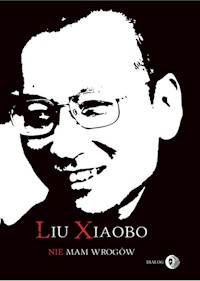 Nie mam wrogów - Liu Xiaobo - książka