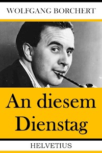 An diesem Dienstag - Wolfgang Borchert - ebook