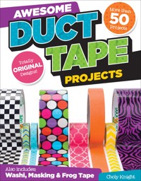 Awesome Duct Tape Projects - Choly Knight - ebook