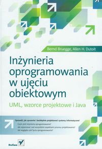 Inżynieria oprogramowania w ujęciu obiektowym UML, wzorce projektowe i Java - Bruegge Bernd, Dutoit Allen H. - książka