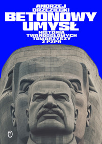 Betonowy umysł. Historia twardogłowych towarzyszy z PZPR - Andrzej Brzeziecki - ebook