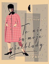To nie są moje wielbłądy - Aleksandra Boćkowska - książka