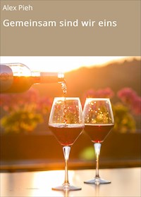 Gemeinsam sind wir eins - Alex Pieh - ebook