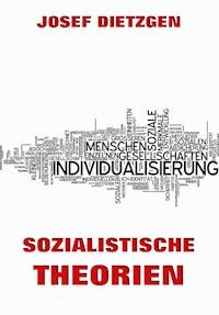 Sozialistische Theorien - Josef Dietzgen - ebook