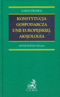 Konstytucja gospodarcza Unii Europejskiej Aksjologia -  - książka