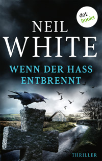 Wenn der Hass entbrennt - Neil White - ebook