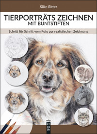 Tierporträts zeichnen mit Buntstiften - Silke Ritter - ebook