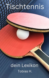 Tischtennis - dein Lexikon - Tobias Hopfmüller - ebook