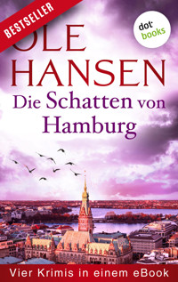 Die Schatten von Hamburg: Vier Kriminalromane in einem eBook - Ole Hansen - ebook